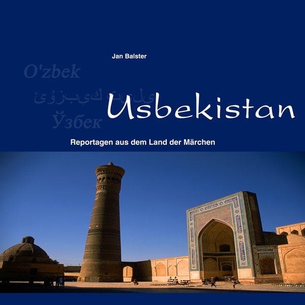 Usbekistan - Reportagen aus dem Land der Märchen - 2. Auflage